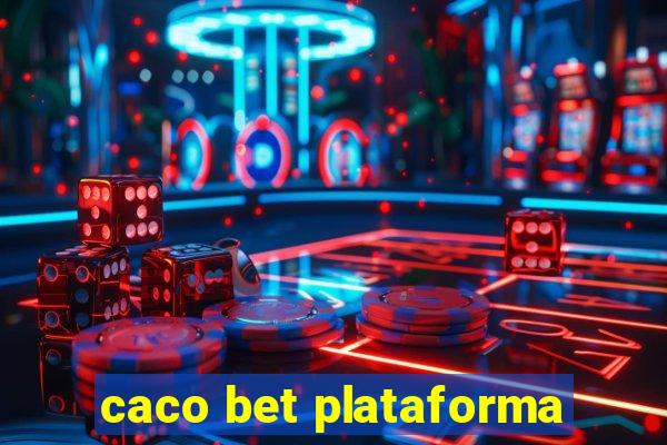 caco bet plataforma